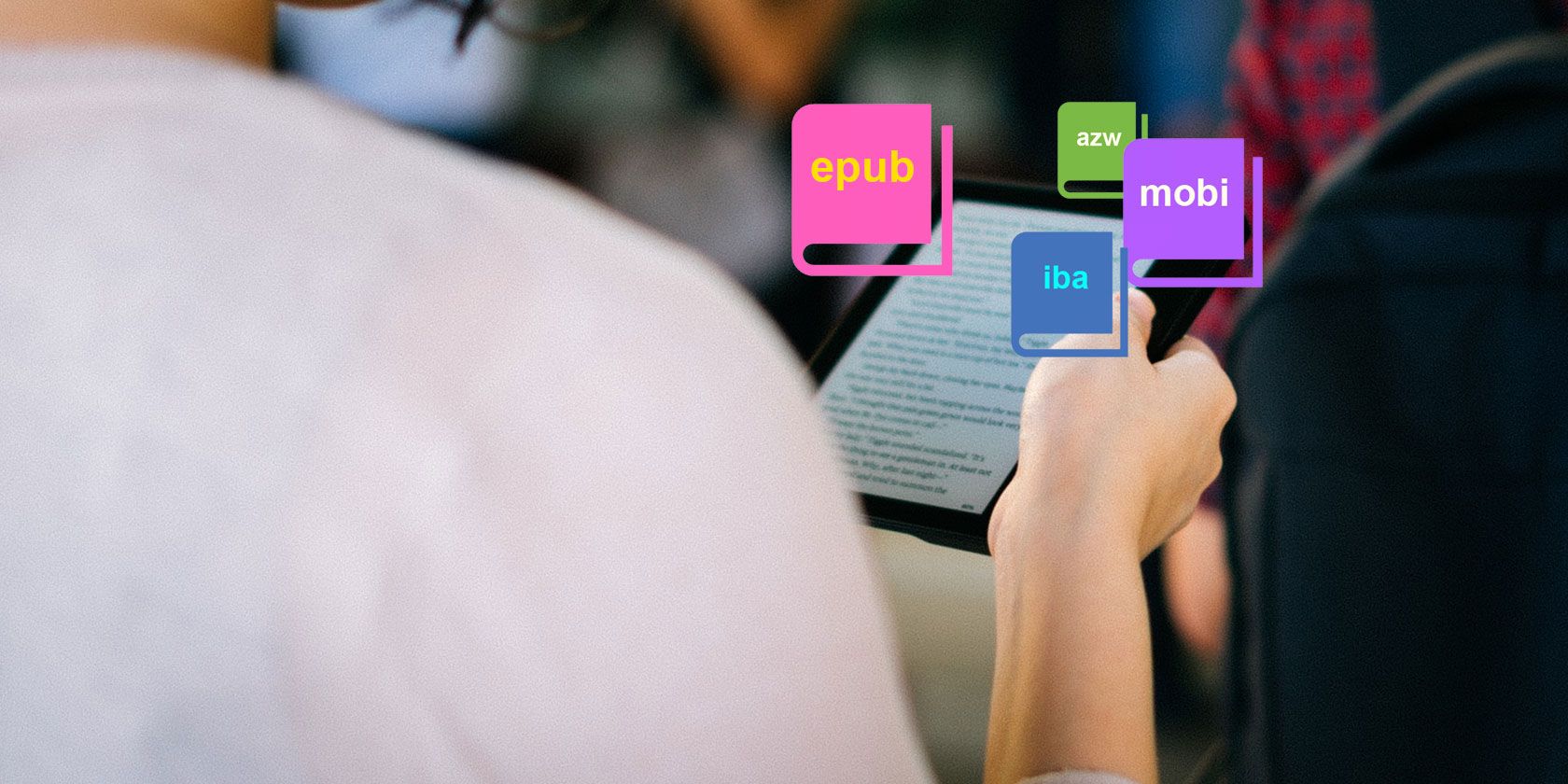 The Different Ebook Formats Explained EPUB, MOBI, AZW, IBA, and More